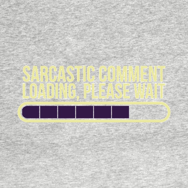 Sarcastic comment loading. Please wait by Watersolution